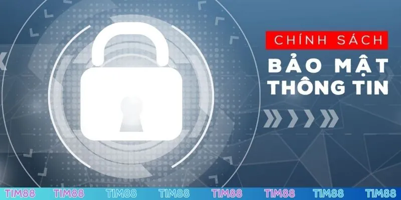 Chính sách bảo mật TIM88 luôn rõ ràng, minh bạch
